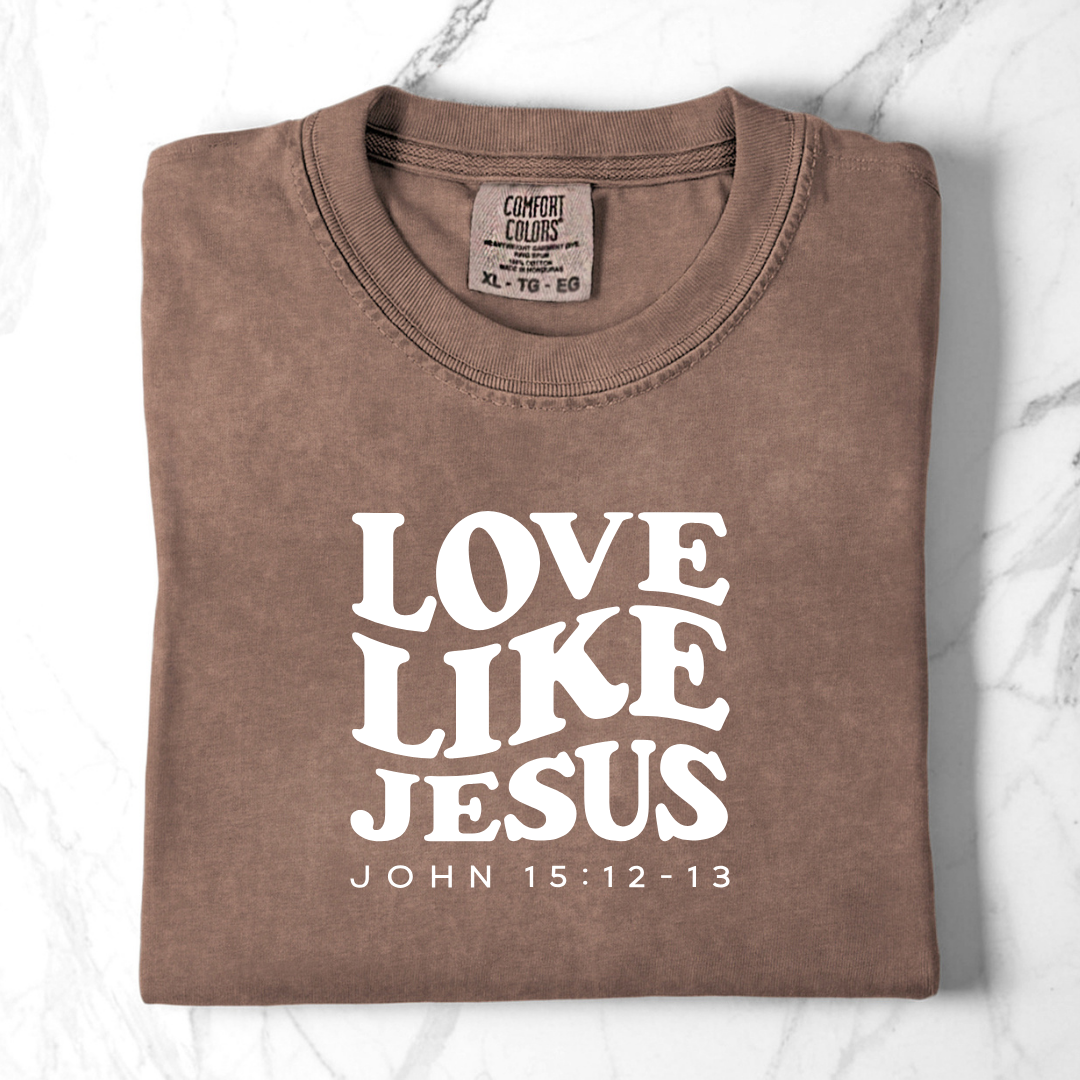 Love Like Jesus – John 15:12-13 Comfort Colors Tee