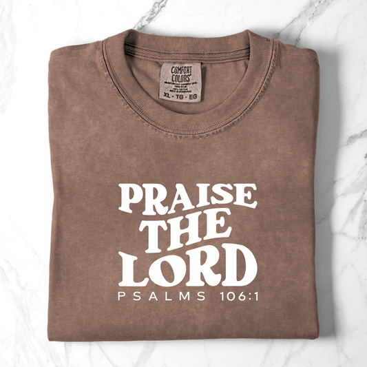 Praise the Lord- Psalms 106:1 Comfort Colors Tee