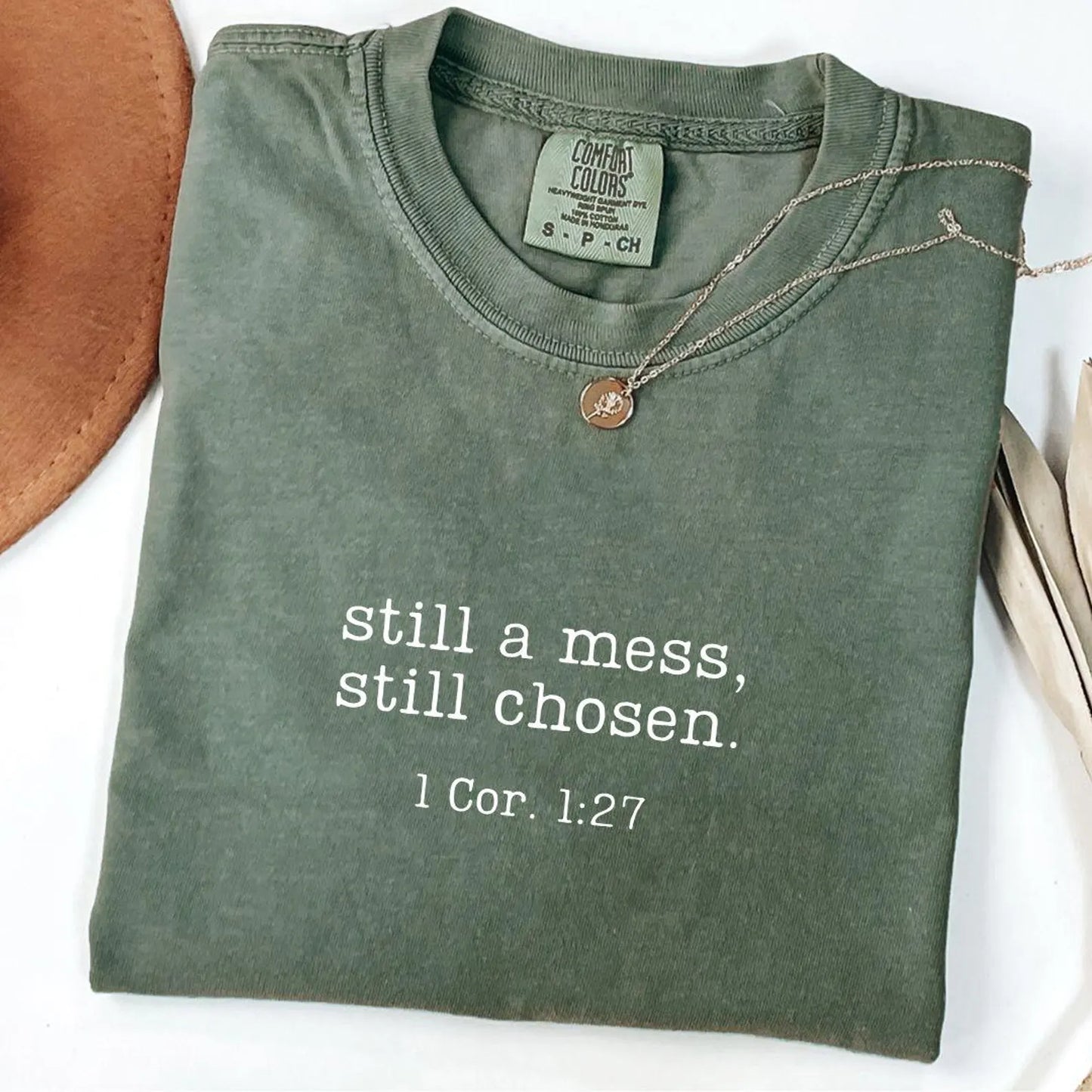 Still a Mess. Still Chosen Tee