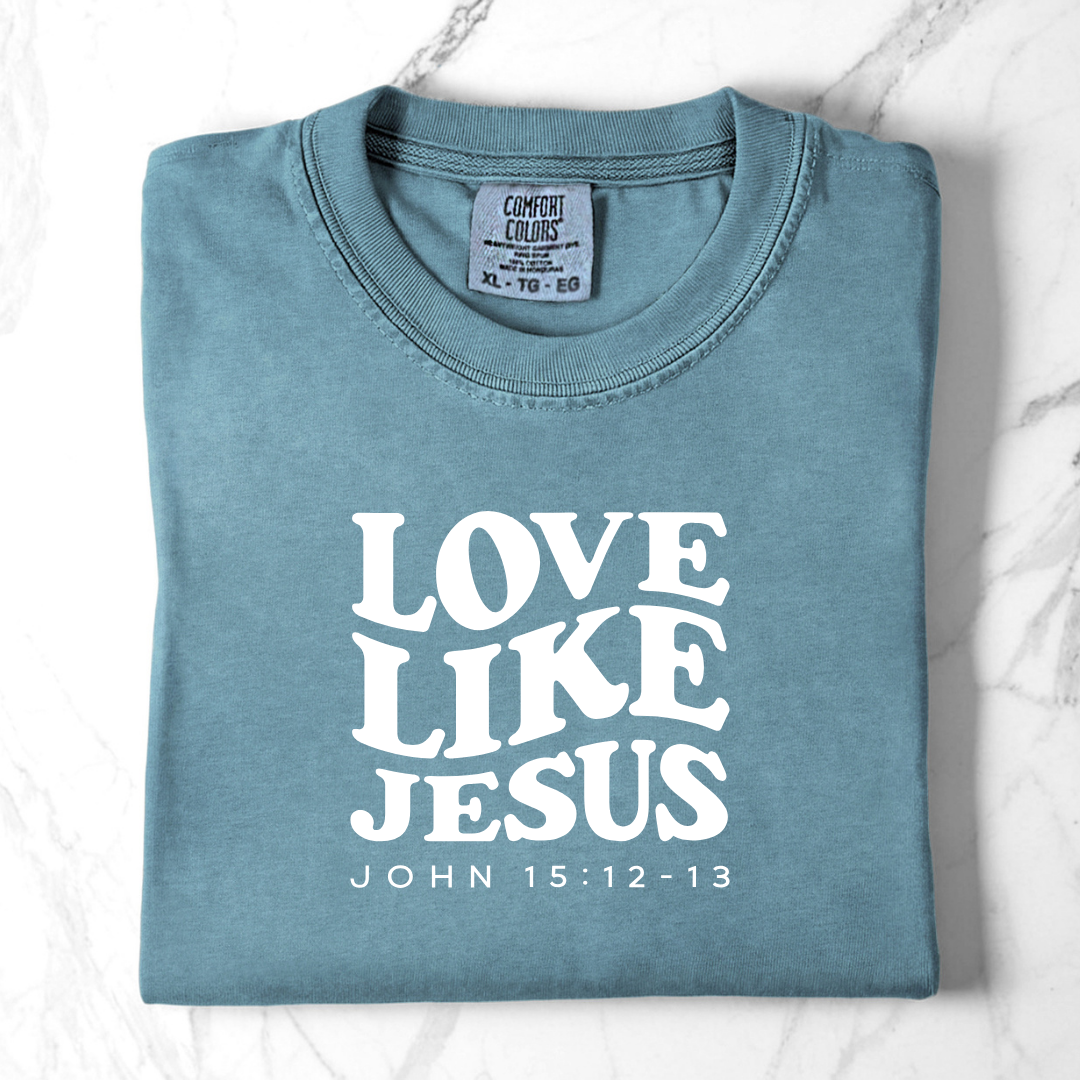 Love Like Jesus – John 15:12-13 Comfort Colors Tee