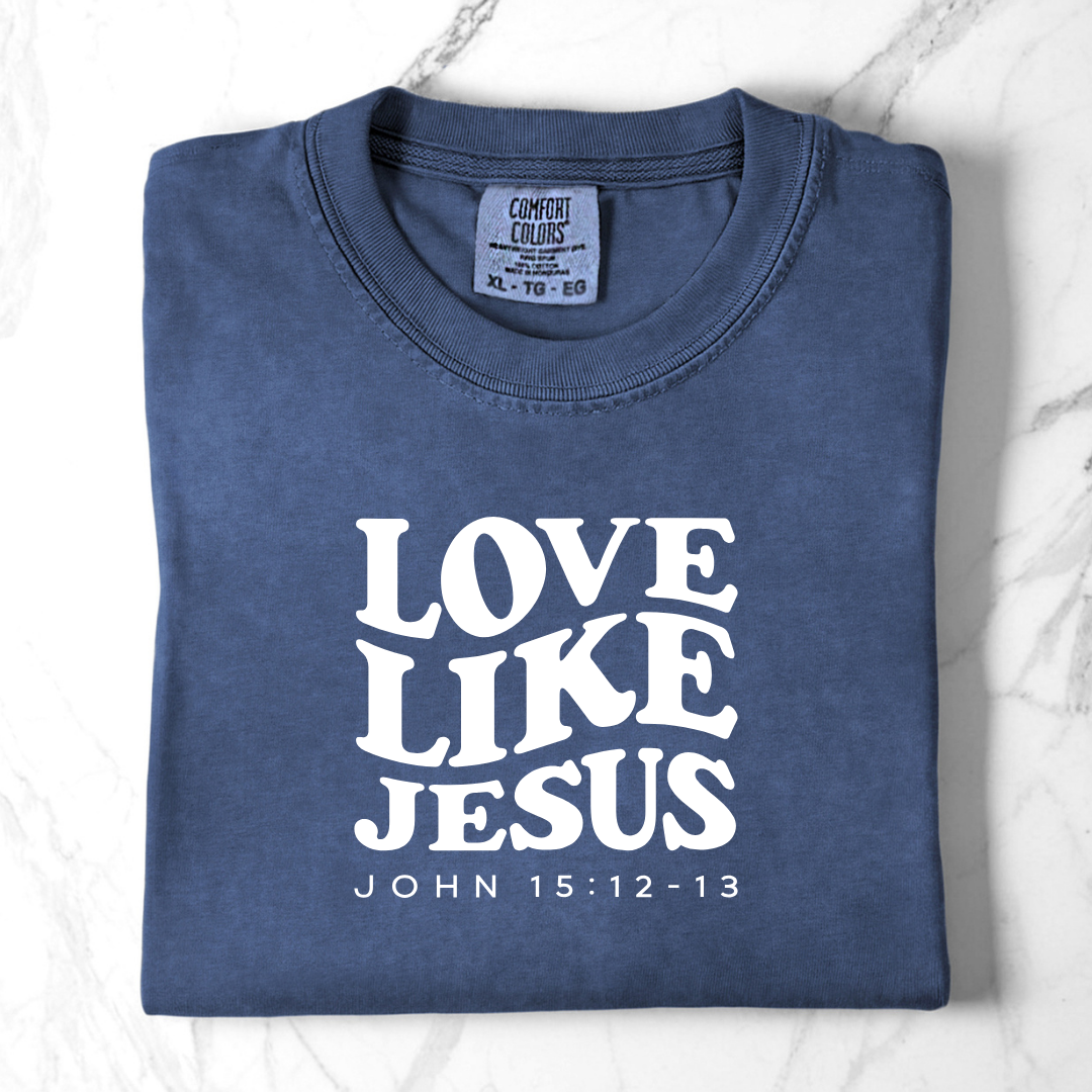 Love Like Jesus – John 15:12-13 Comfort Colors Tee