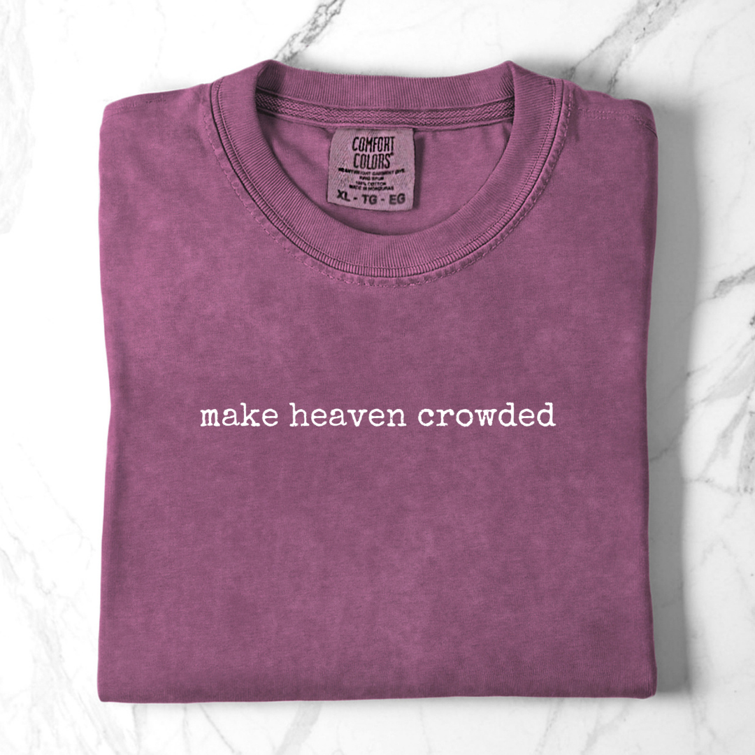 Make Heaven Crowded
